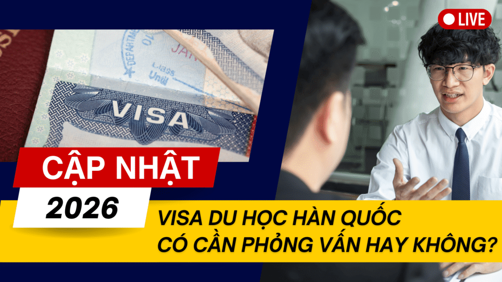 [2026] Visa Du Học Hàn Quốc Có Cần Phỏng Vấn Không? Giải Đáp Chi Tiết Từ A–Z - Hình 1