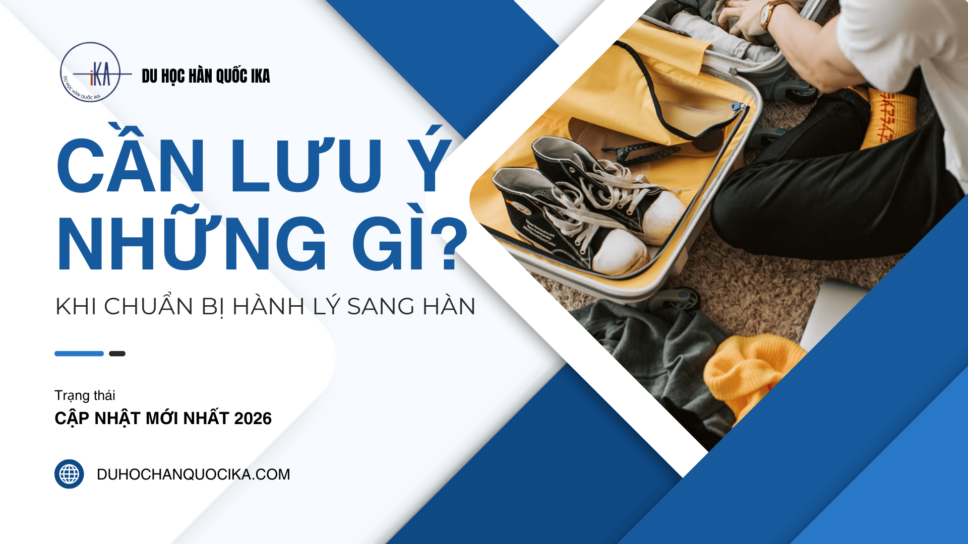 ✅ Chuẩn Bị Hành Lý Du Học Hàn Quốc Cần Lưu Ý Những Gì? [Cập Nhật 2026] - Hình 1