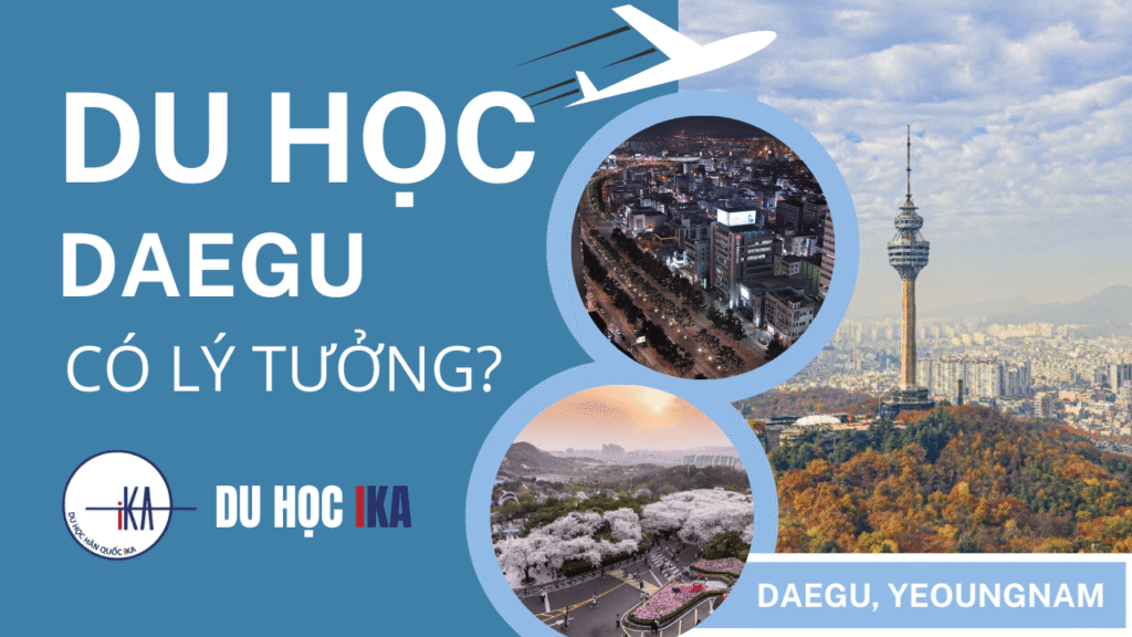 Du học Hàn Quốc tại Daegu – Có nên chọn Daegu để học tập và sống? - Hình 1