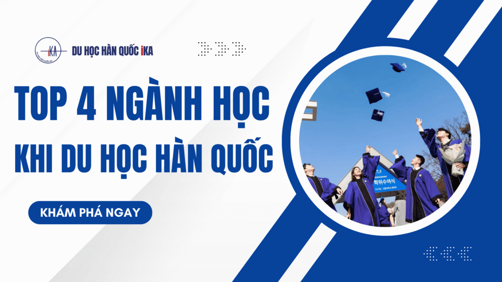 Top Ngành Học HOT Khi Đi Du Học Hàn Quốc 2026 - Hình 1